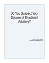 Do You Suspect Your Spouse of Emotional Adultery?