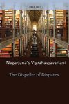 The Dispeller of Disputes - Nagarjuna's Vigrahavyavartani