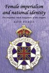 Female Imperialism and National Identity - The Imperial Order Daughters of the Empire