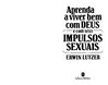 Apredendo a Viver bem com Deus e com seus Impulsos Sexuais - Erwin Lutzer