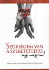 Byron Katie - Szükségem van a szeretetedre vagy mégsem teljes könyv