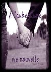 A l'aube d'une vie nouvelle