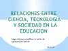 Ciencia Tecnologia y Sociedad en la Educación