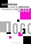 Guide pratique à l'usage des entreprises pour créer ou changer de logo