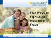 Five Ways to Fight Auto Insurance Fraud
