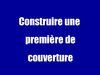 Constuire une première de couverture