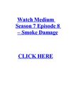 Watch Medium Season 7 Episode 8 – Smoke Damage free Megavideo