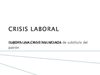 CRISIS LABORAL - DERECHIZACION - POLITICA MILITAR