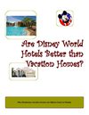Are Disney World Hotels Better than Vacation Homes?