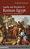 loyalty and Dissidence in ROMAN EGYPT
