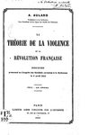 La théorie de la violence et la Révolution française: discours prononcé au Congrès des sociétés savantes, à...