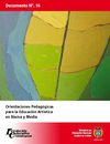 Documento Nº 16 Orientaciones Pedagogicas para la Educación Artística en Básica y Media