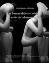 LAS HUMANIDADES EN CRISIS O LA CRISIS DE LA HUMANIDAD