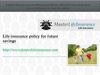 Life insurance policy for future savings