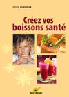 Créez vos boissons santé