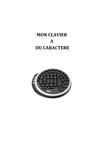 MON CLAVIER A DU CARACTERE