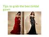 Tips to grab the best bridal gown 