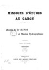 Missions d'études au Gabon . Chemin de fer du Nord par capitaine Périquet