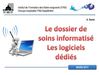 Le dossier de soins informatisé - Les logiciels dédiés