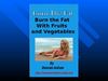  Burn The Fat With Fruits and vegetables