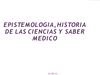 EPISTEMOLOGIA HISTORIA DE LAS CIENCIAS Y EL SABER MEDICO