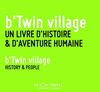 b’Twin village UN LIVRE D’HISTOIRE & D’AVENTURE HUMAINE
