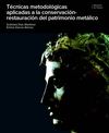 Técnicas metodológicas aplicadas a la conservación-restauración del patrimonio metálico