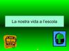 la nostra vida a l'escola