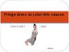 Fringe dress to color this season