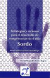 Estrategias y recursos para el desarrollo de competencias en el niño Sordo. Modelo de Educación Intercultural...