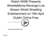 Watch WWE Presents WrestleMania Revenge Live Stream World Wrestling Entertainment on 15th April Dublin Online Free
