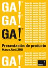 Presentación de producto GA! (Marzo-Abril 2011)