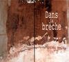 Dans la Brèche : performance de Jacques-Marie Bernard, Salvatore Puglia, Dominique Balaÿ