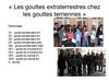 Les gouttes exstraterrestres chez les gouttes terriennes