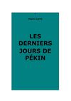 Loti, Pierre : Les derniers jours de Pékin