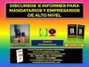 DISCURSOS E INFORMES PARA MANDATARIOS Y EMPRESARIOS DE ALTO NIVEL