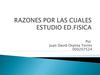 RAZONES POR LAS CUALES ESTUDIO ED.fisica