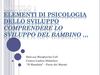 Lo Sviluppo del Bambino - elementi di psicologia dello sviluppo