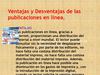 VENTAJAS Y DESVENTAJAS DE LAS PUBLICACIONES EN LINEA 