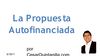La Propuesta autofinanciada