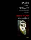 Jessie MOOY - Wounded Earth (Galerie Ludwig Trossaert - 2011)