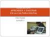 “Aprender y enseñar en la cultura digital”. Dra. Inés Dussel.