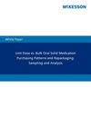 Unit Dose vs. Bulk Oral Solid Medication Purchasing Patterns and Repackaging: Sampling and Analysis