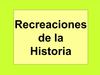 Recreaciones de la historia Ponencia