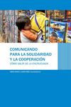 COMUNICANDO PARA LA SOLIDARIDAD Y LA COOPERACIÓN CÓMO SALIR DE LA ENCRUCIJADA