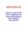 Kim Jong Il : pour la création d'un cadre de vie socialiste digne de l'époque du Songun