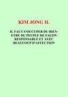 Kim Jong Il : il faut s'occuper du bien-être du peuple de façon responsable et avec beaucoup d'affection