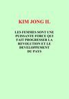 Kim Jong Il : les femmes sont une puissante force qui fait progresser la Révolution et le développement du pays