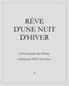 Tsen Tsonming (trad.) : Rêve d'une nuit d'hiver. Cent quatrains des Thang.