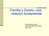 Familia y Centro, una relación fundamental